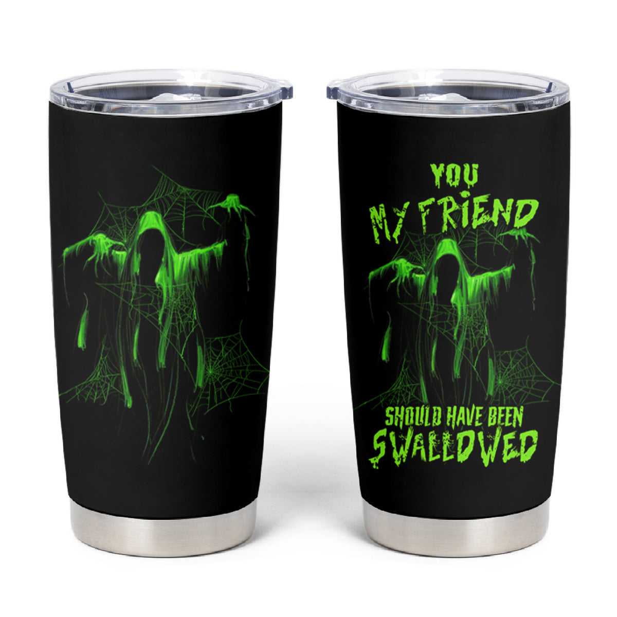 You My Friend Should Have Been Swallowed Halloween Tumbler Cup - Wonder Print Shop