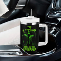 You My Friend Should Have Been Swallowed Halloween Tumbler With Handle - Wonder Print Shop