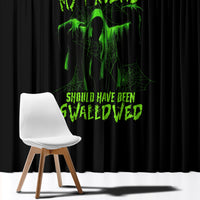 You My Friend Should Have Been Swallowed Halloween Window Curtain - Wonder Print Shop