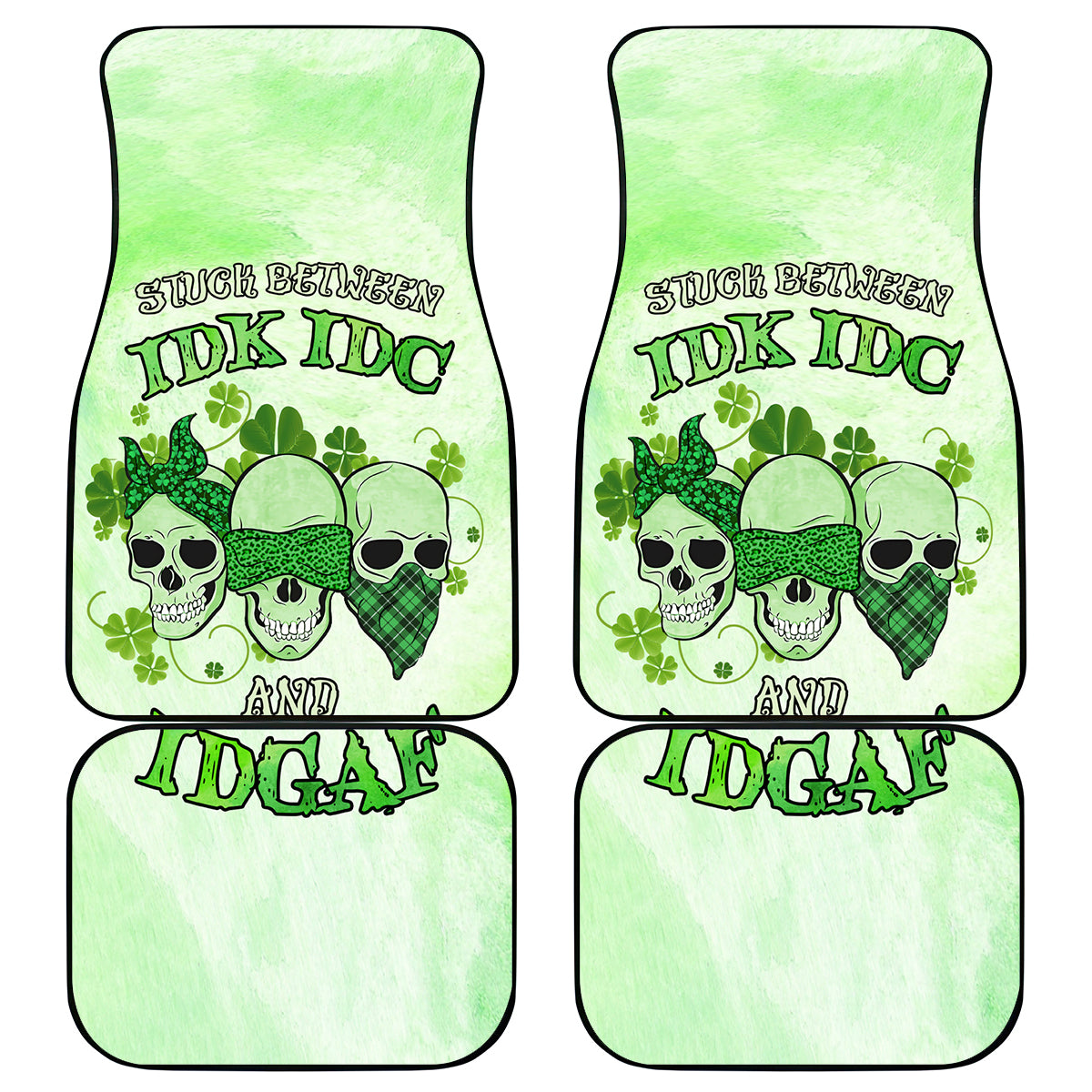 Stuck Between Idk Idc And Idgaf Rose Skull Patrick's Day Car Mats - Wonder Print Shop