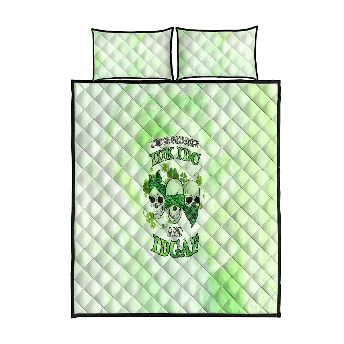 Stuck Between Idk Idc And Idgaf Rose Skull Patrick's Day Quilt Bed Set - Wonder Print Shop