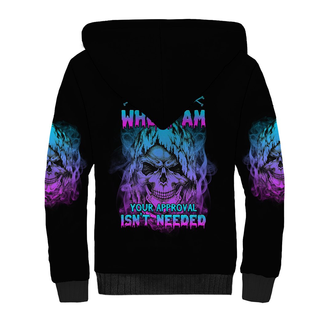 I Am Who I Am Your Approval Isn't Needed Sherpa Hoodie - Wonder Print Shop