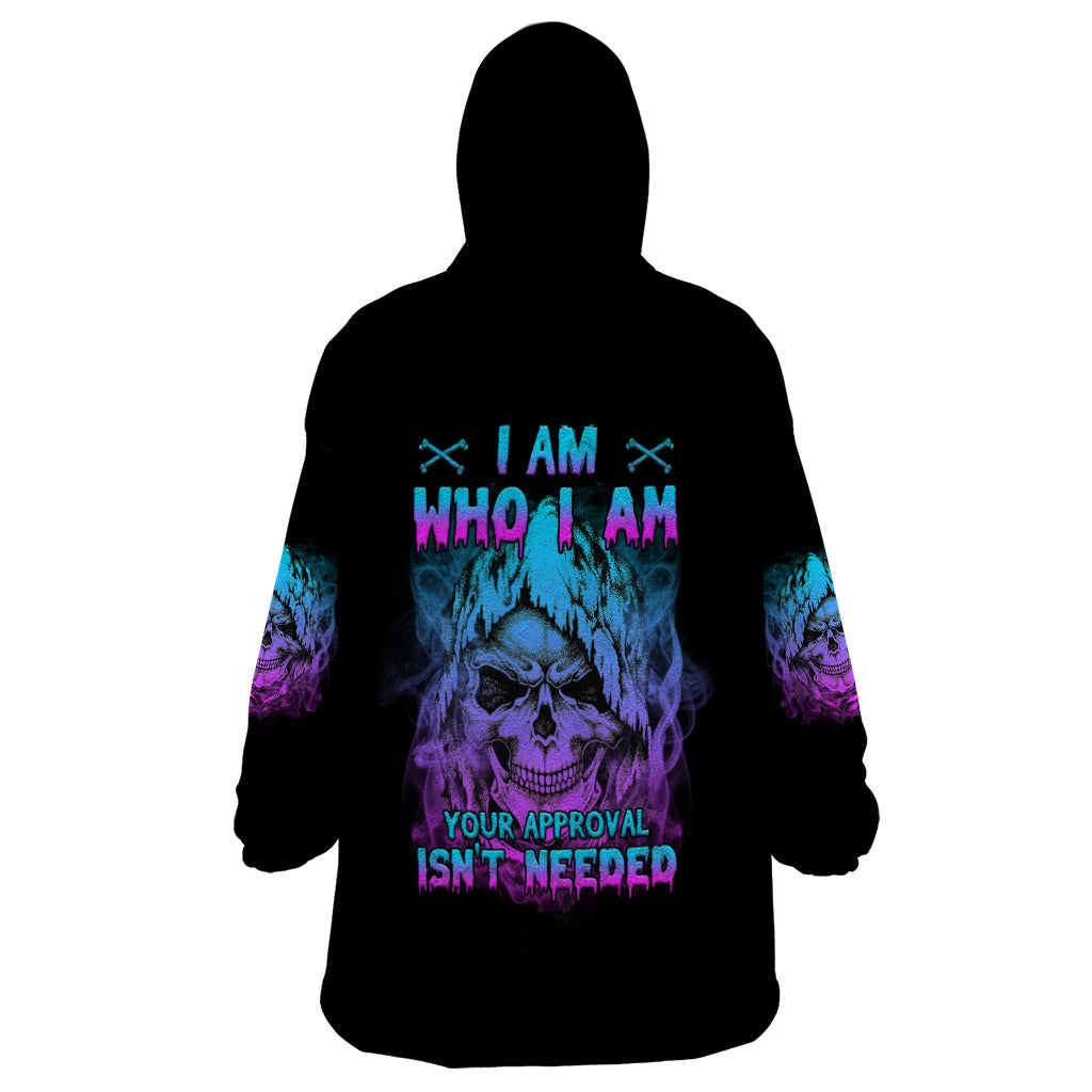 I Am Who I Am Your Approval Isn't Needed Wearable Blanket Hoodie - Wonder Print Shop