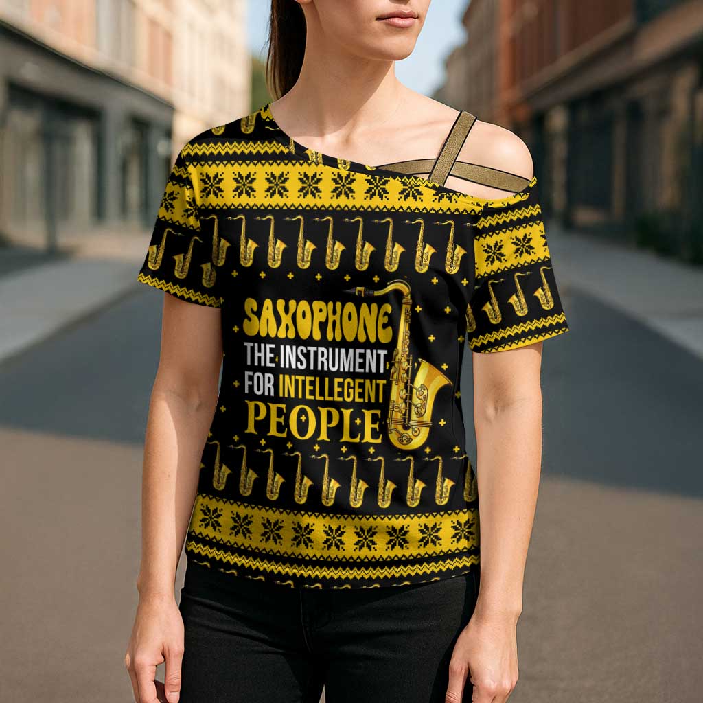 Saxophone The Instrument For Intellegent People Christmas Cross Shoulder Shirt Xmas Holiday Patterns - Wonder Print Shop