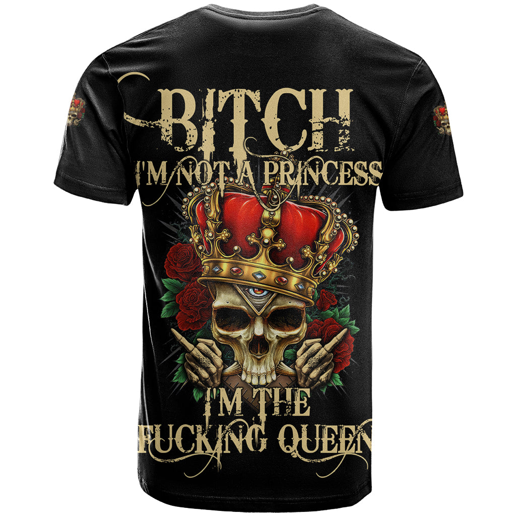 I'm Not A Princess I'm The Fcking Queen T Shirt - Wonder Print Shop