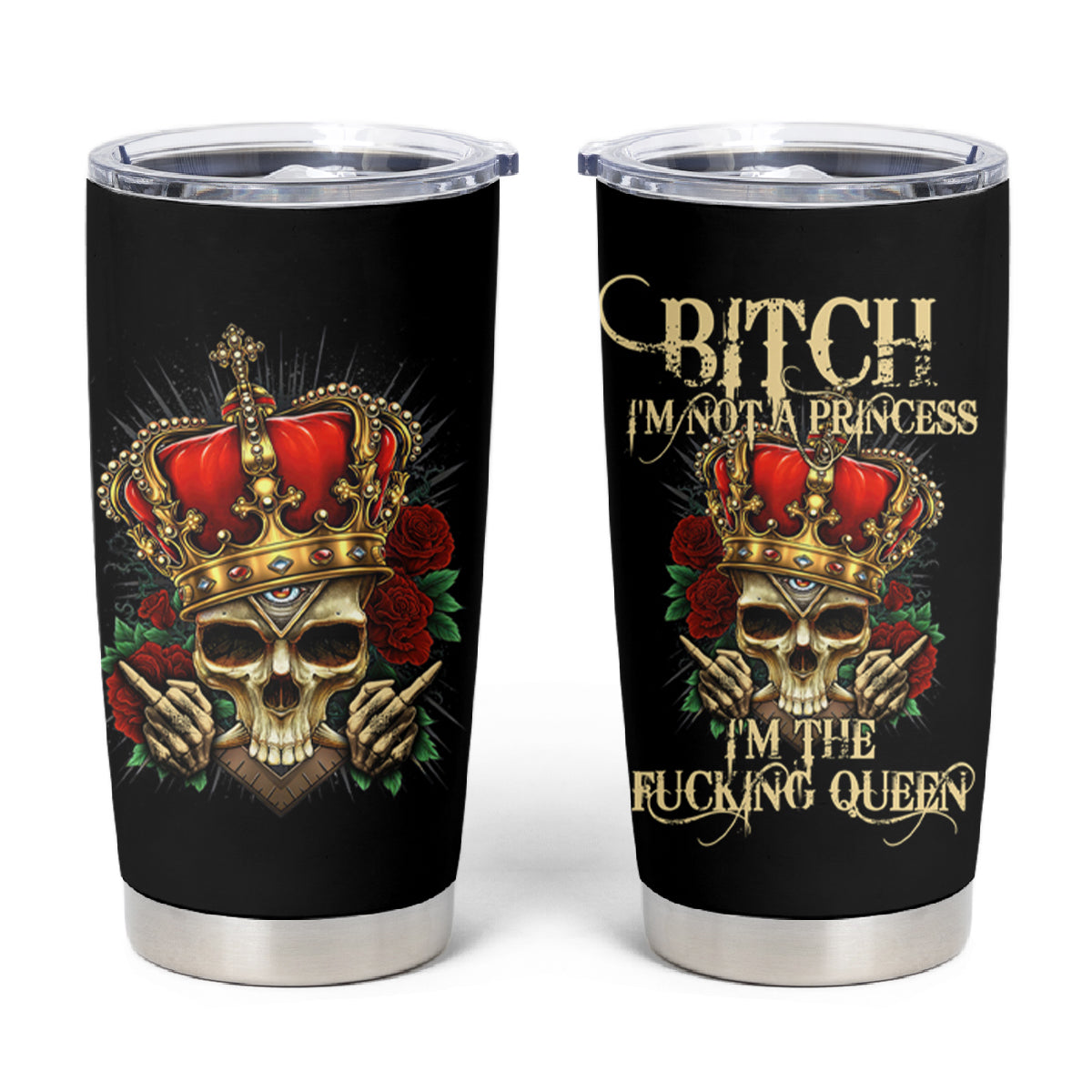 I'm Not A Princess I'm The Fcking Queen Tumbler Cup - Wonder Print Shop