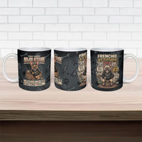 French Bulldog Tiny Body Major Attitude Ceramic Mug Urban Streetwear Cool Frenchie Mascot Art