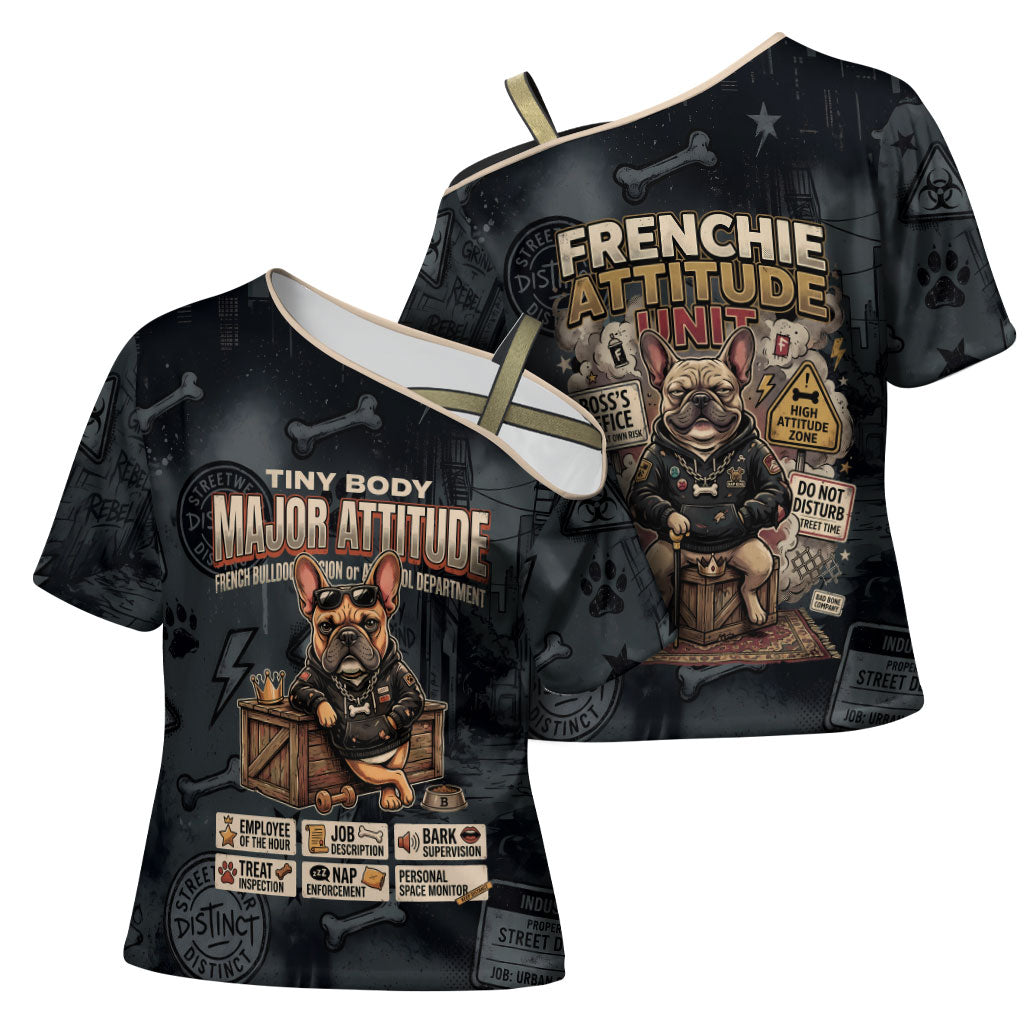 French Bulldog Tiny Body Major Attitude Cross Shoulder Shirt Urban Streetwear Cool Frenchie Mascot Art