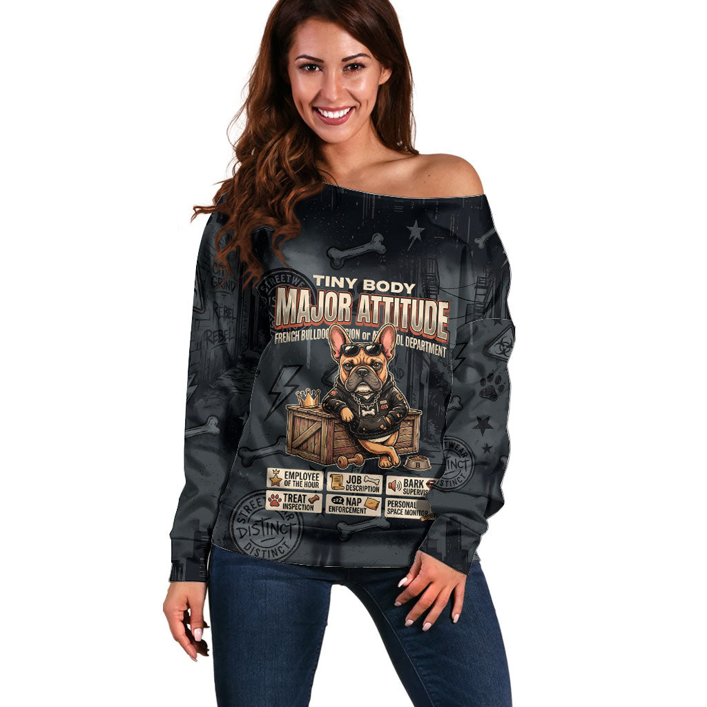 French Bulldog Tiny Body Major Attitude Off Shoulder Sweater Urban Streetwear Cool Frenchie Mascot Art