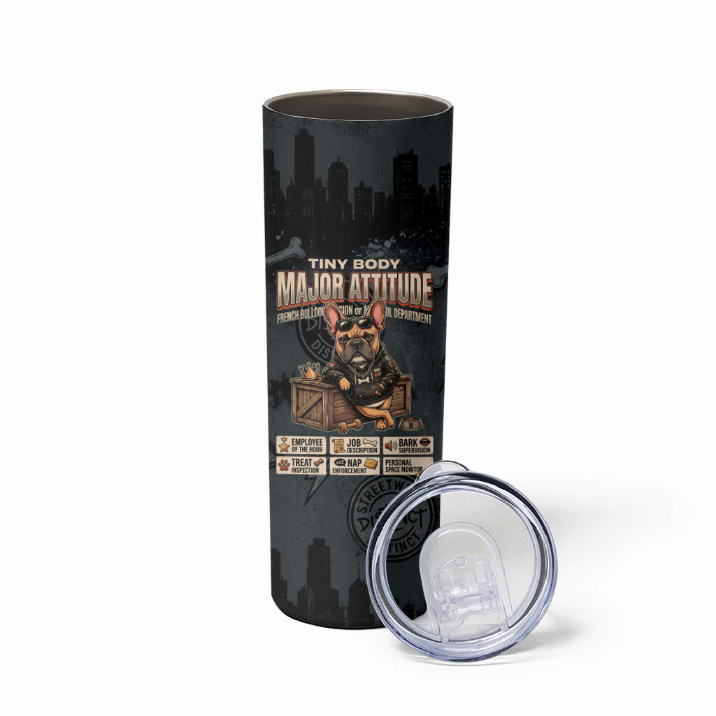 French Bulldog Tiny Body Major Attitude Skinny Tumbler Urban Streetwear Cool Frenchie Mascot Art