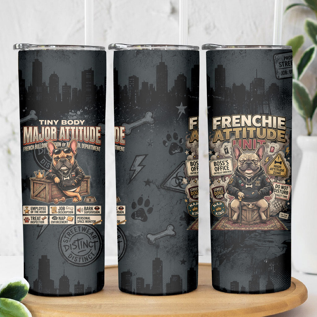 French Bulldog Tiny Body Major Attitude Skinny Tumbler Urban Streetwear Cool Frenchie Mascot Art