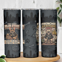 French Bulldog Tiny Body Major Attitude Skinny Tumbler Urban Streetwear Cool Frenchie Mascot Art