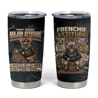 French Bulldog Tiny Body Major Attitude Tumbler Cup Urban Streetwear Cool Frenchie Mascot Art