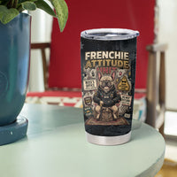 French Bulldog Tiny Body Major Attitude Tumbler Cup Urban Streetwear Cool Frenchie Mascot Art
