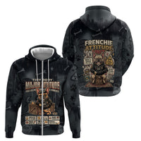 French Bulldog Tiny Body Major Attitude Zip Hoodie Urban Streetwear Cool Frenchie Mascot Art