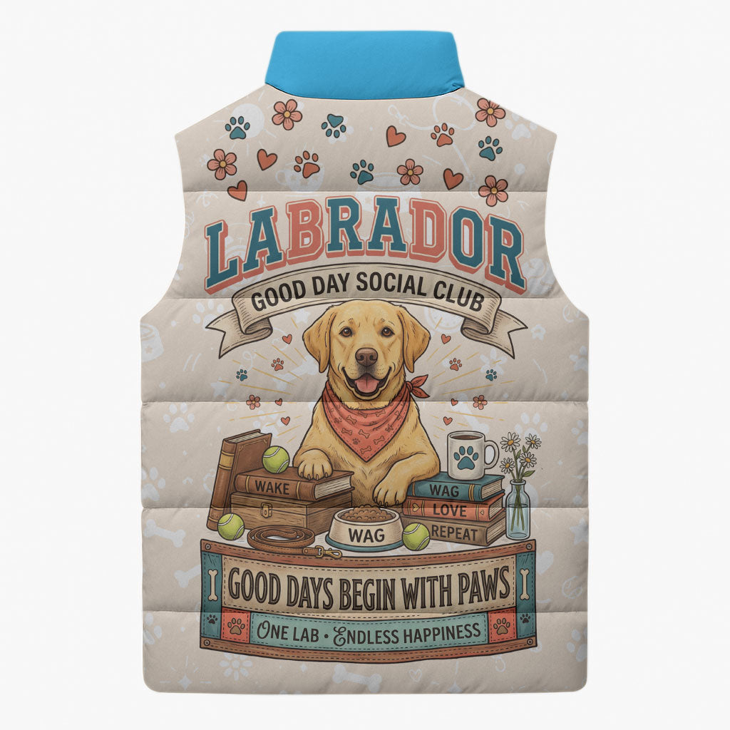 Labrador Good Days Start With A Lab Sleeveless Puffer Jacket Retro Cute Yellow Lab Paws And Tennis Balls