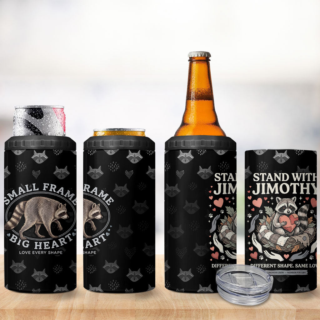 Jimothy The Raccoon 4 in 1 Can Cooler Tumbler Vintage Raccoon Small Frame Big Heart