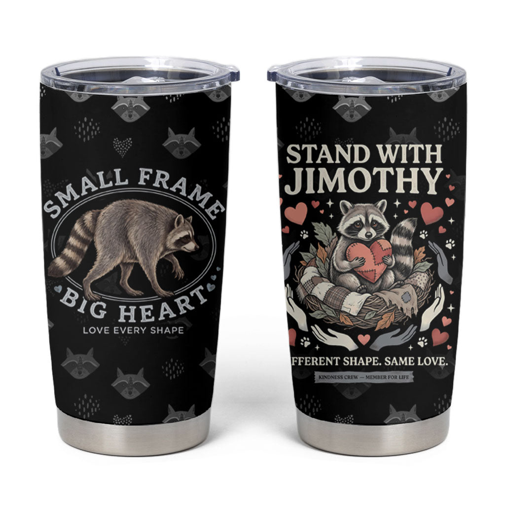 Jimothy The Raccoon Tumbler Cup Vintage Raccoon Small Frame Big Heart