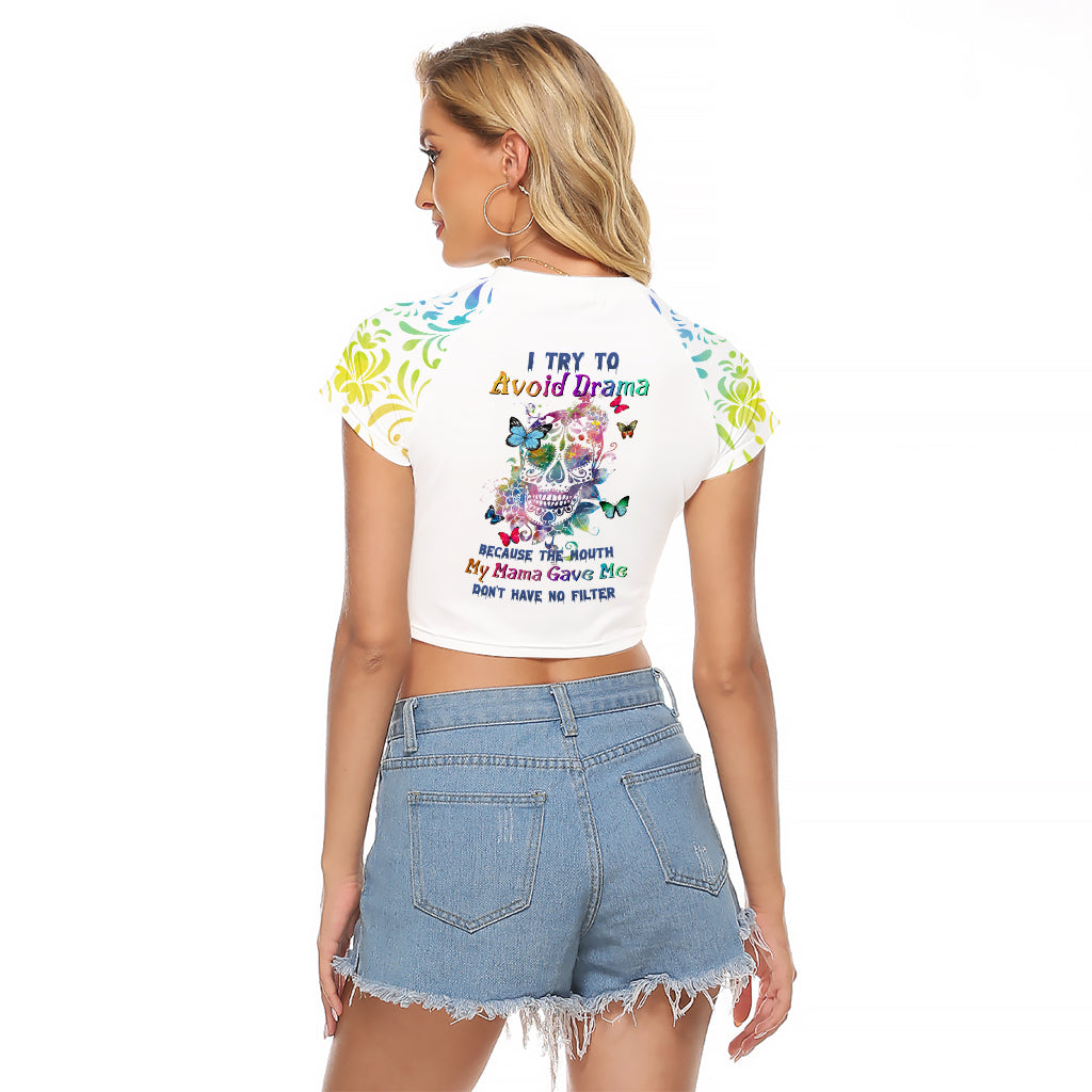 I Try To Avoid Drama Sugar Skull Colorful Raglan Cropped T Shirt - Wonder Print Shop