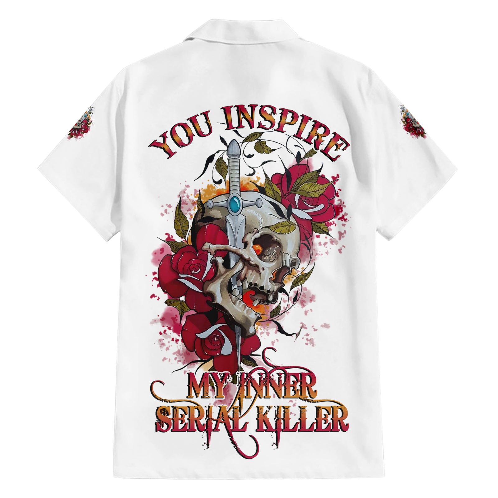 You Inspire My Inner Serial K Skull Rose Hawaiian Shirt - Wonder Print Shop