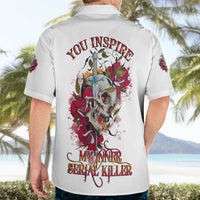 You Inspire My Inner Serial K Skull Rose Hawaiian Shirt - Wonder Print Shop