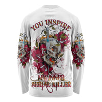 You Inspire My Inner Serial K Skull Rose Long Sleeve Shirt - Wonder Print Shop