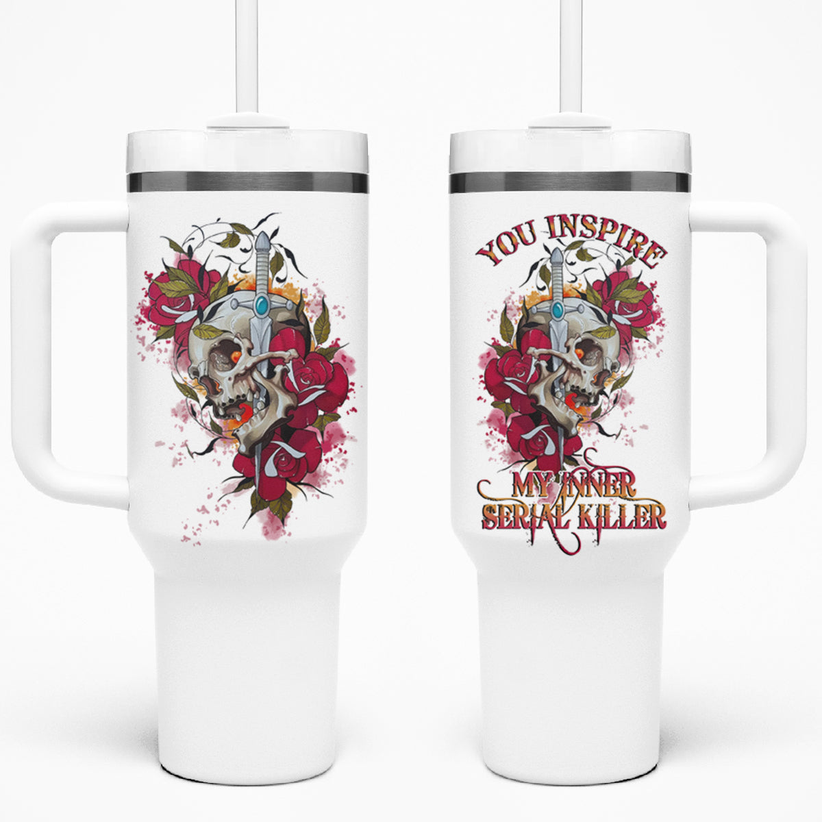 You Inspire My Inner Serial K Skull Rose Tumbler With Handle - Wonder Print Shop