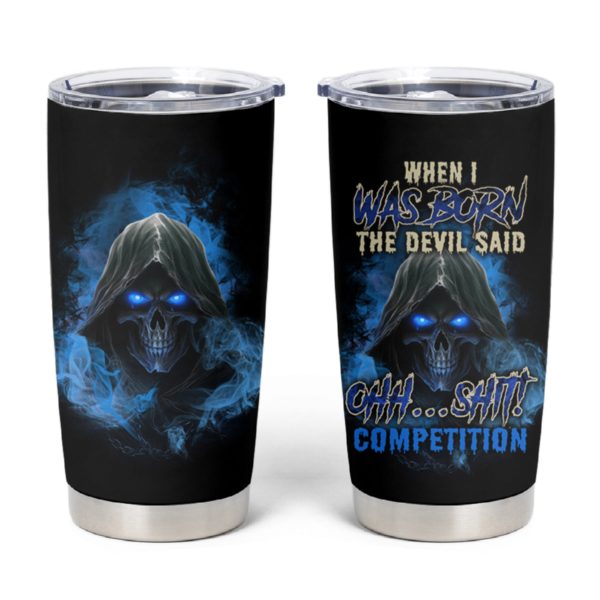 When I Was Born Reaper Fire Blue Tumbler Cup - Wonder Print Shop