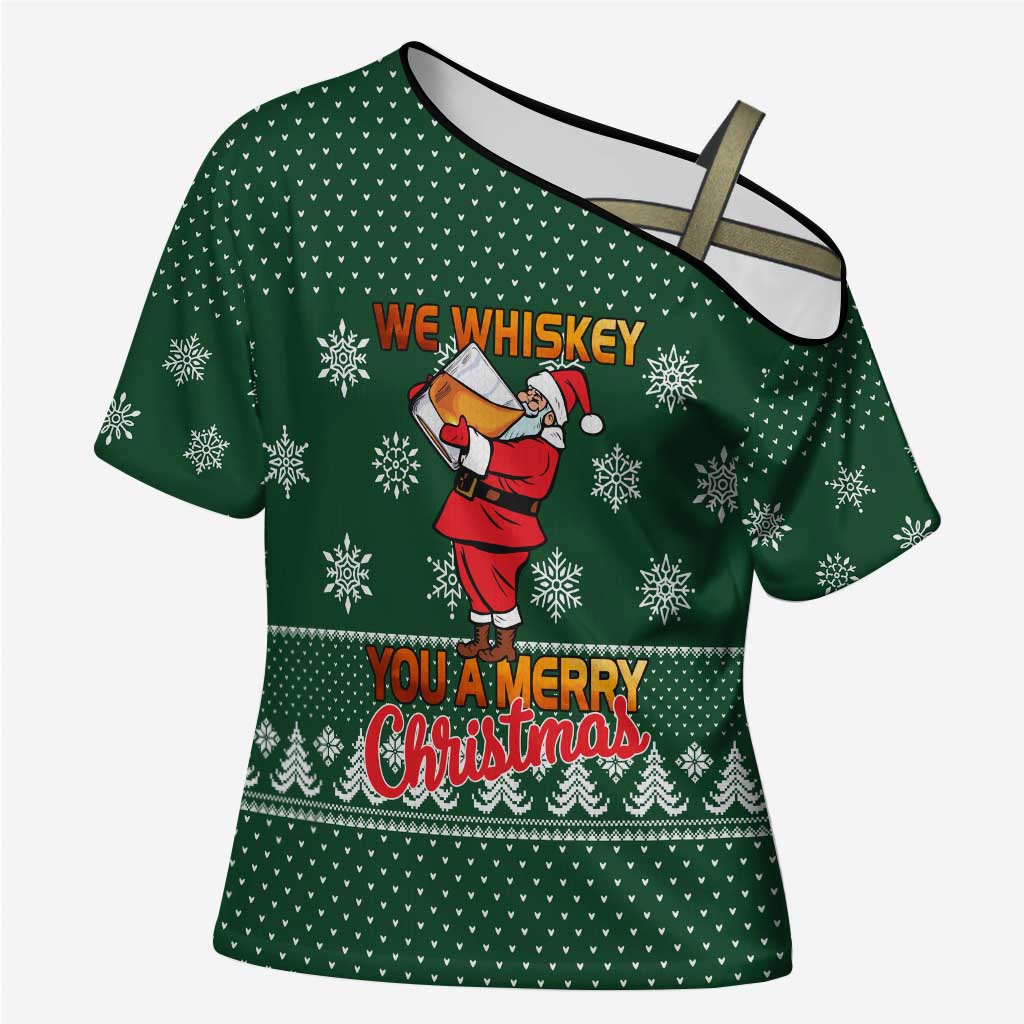 Funny Whiskey Christmas Cross Shoulder Shirt with Santa Holding Mug and We Whiskey You a Merry Christmas Quote - Wonder Print Shop