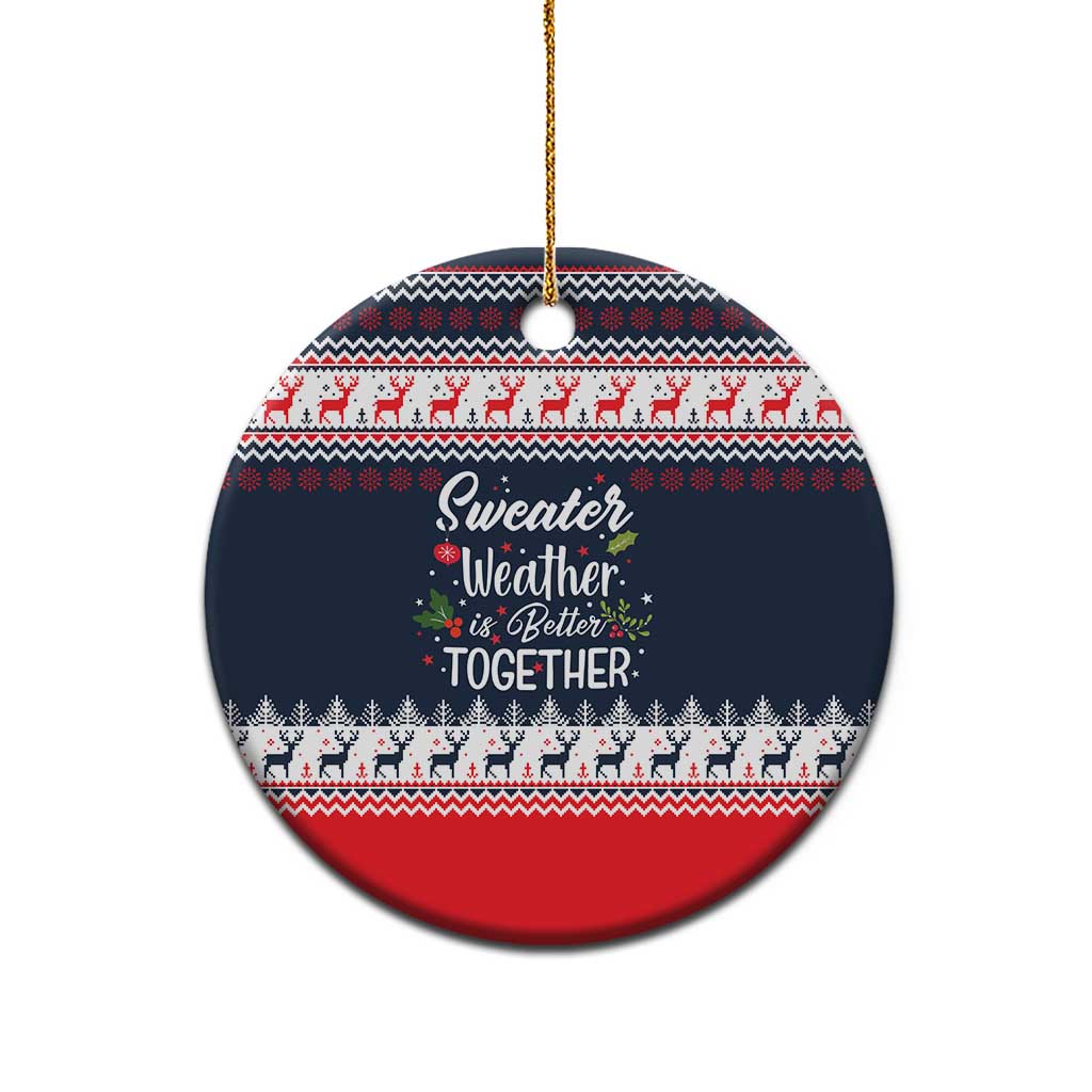 Sweater Weather Christmas Ceramic Ornament with Better Together Quote and Reindeer Snowflake - Wonder Print Shop