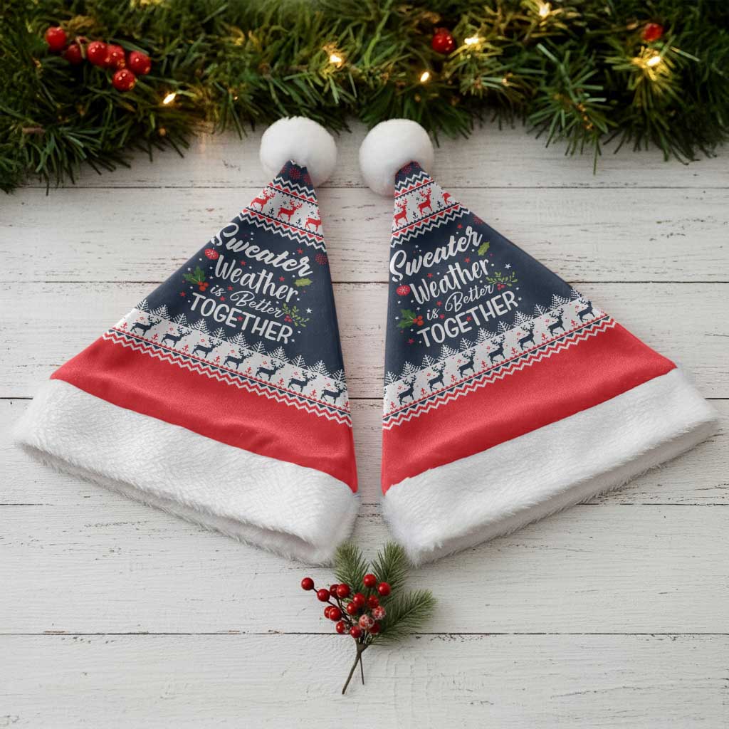 Sweater Weather Christmas Santa Hat with Better Together Quote and Reindeer Snowflake - Wonder Print Shop