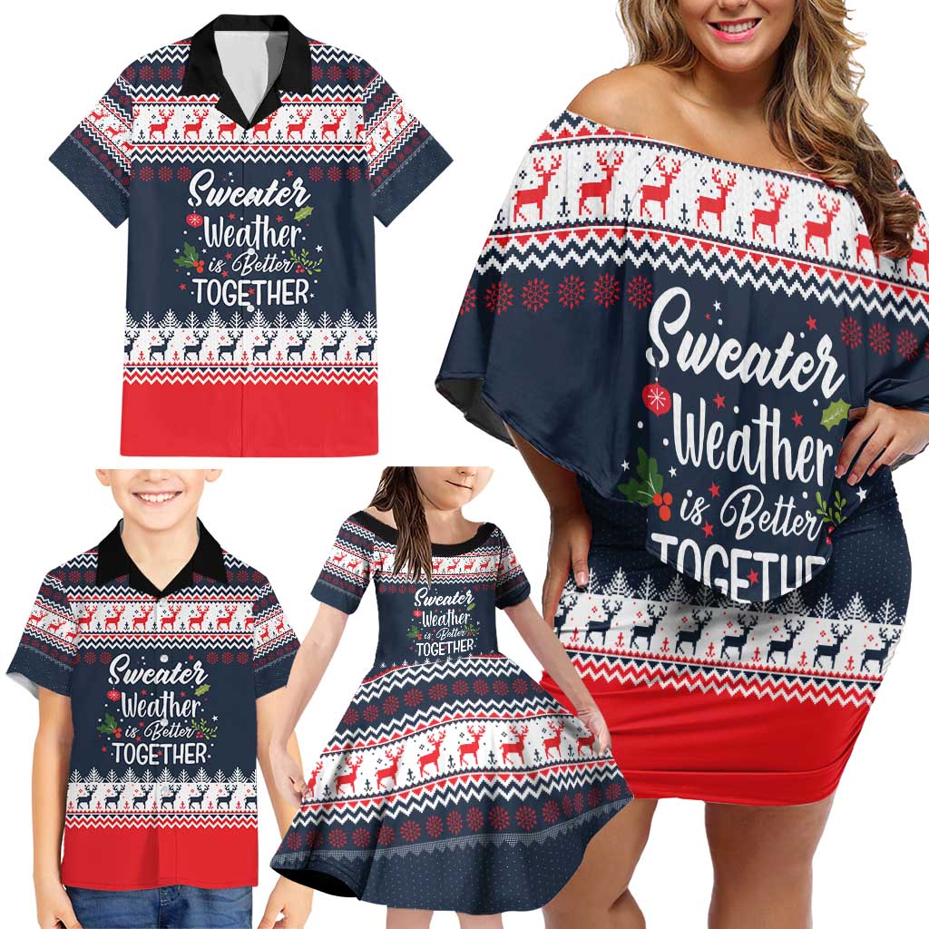 Sweater Weather Christmas Family Matching Off Shoulder Short Dress and Hawaiian Shirt with Better Together Quote and Reindeer Snowflake - Wonder Print Shop