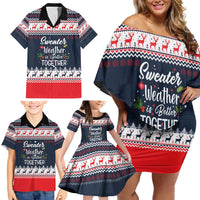 Sweater Weather Christmas Family Matching Off Shoulder Short Dress and Hawaiian Shirt with Better Together Quote and Reindeer Snowflake - Wonder Print Shop