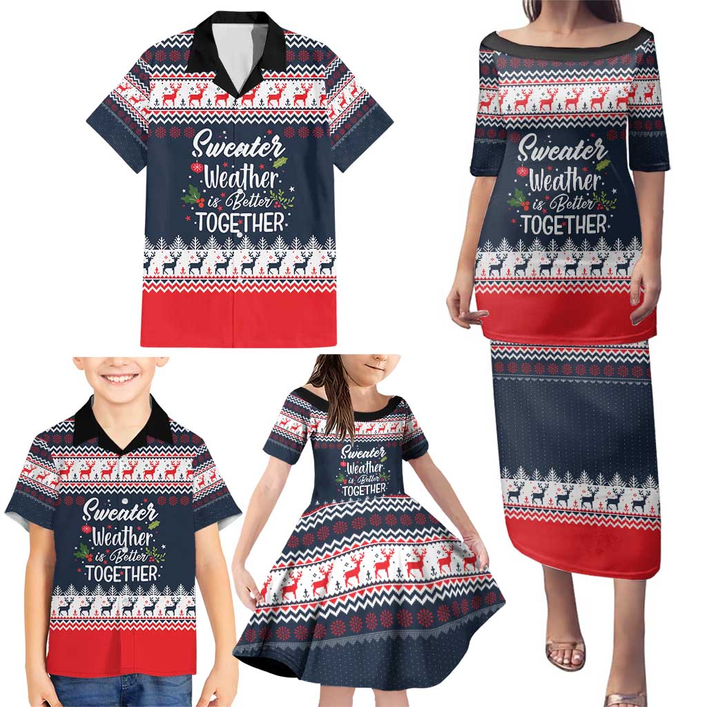 Sweater Weather Christmas Family Matching Puletasi and Hawaiian Shirt with Better Together Quote and Reindeer Snowflake - Wonder Print Shop