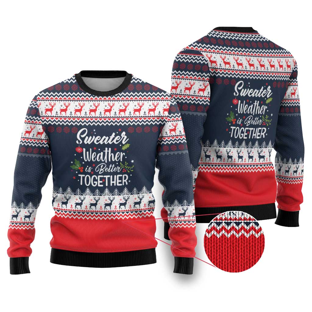 Sweater Weather Christmas Ugly Christmas Sweater with Better Together Quote and Reindeer Snowflake - Wonder Print Shop