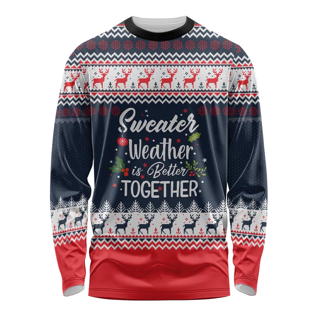 Sweater Weather Christmas Long Sleeve Shirt with Better Together Quote and Reindeer Snowflake - Wonder Print Shop