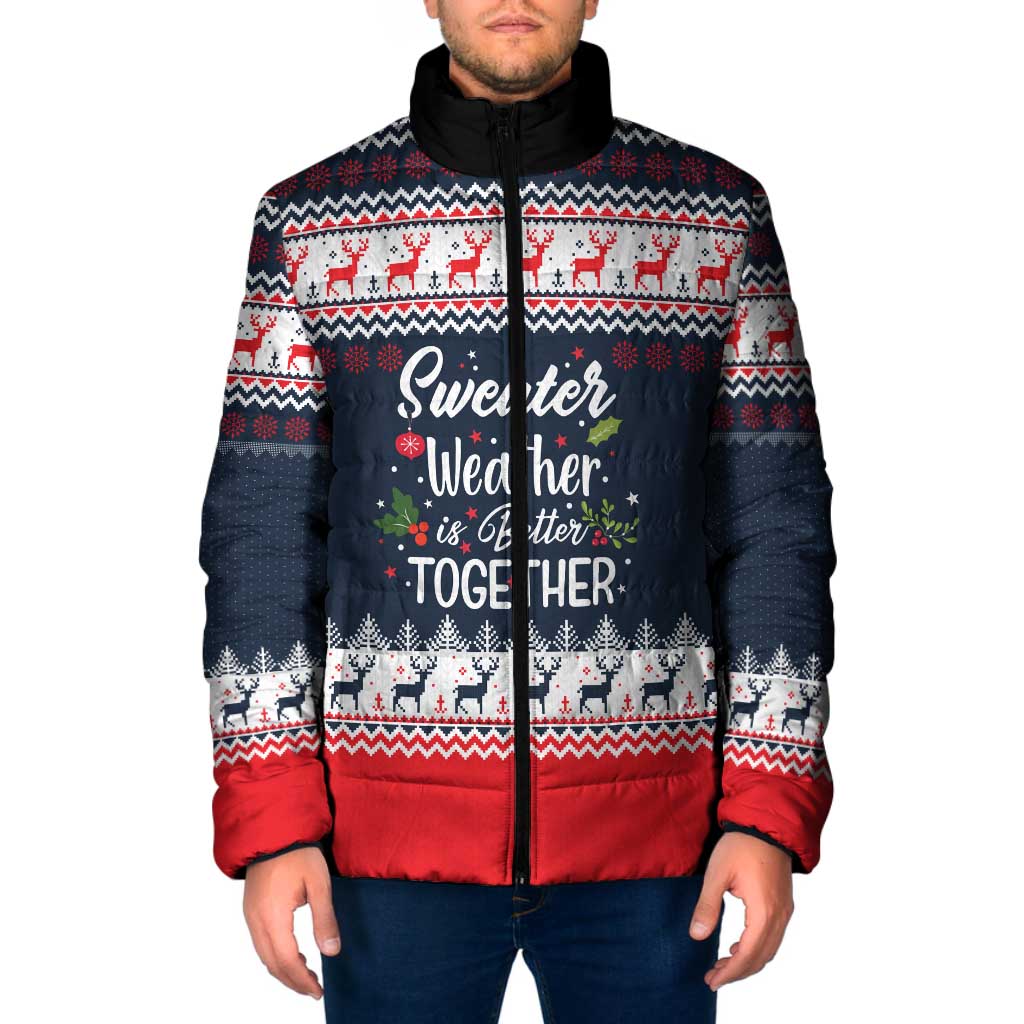 Sweater Weather Christmas Padded Jacket with Better Together Quote and Reindeer Snowflake - Wonder Print Shop