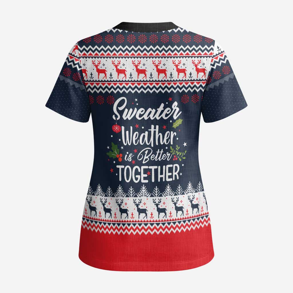 Sweater Weather Christmas Scrub Top with Better Together Quote and Reindeer Snowflake - Wonder Print Shop