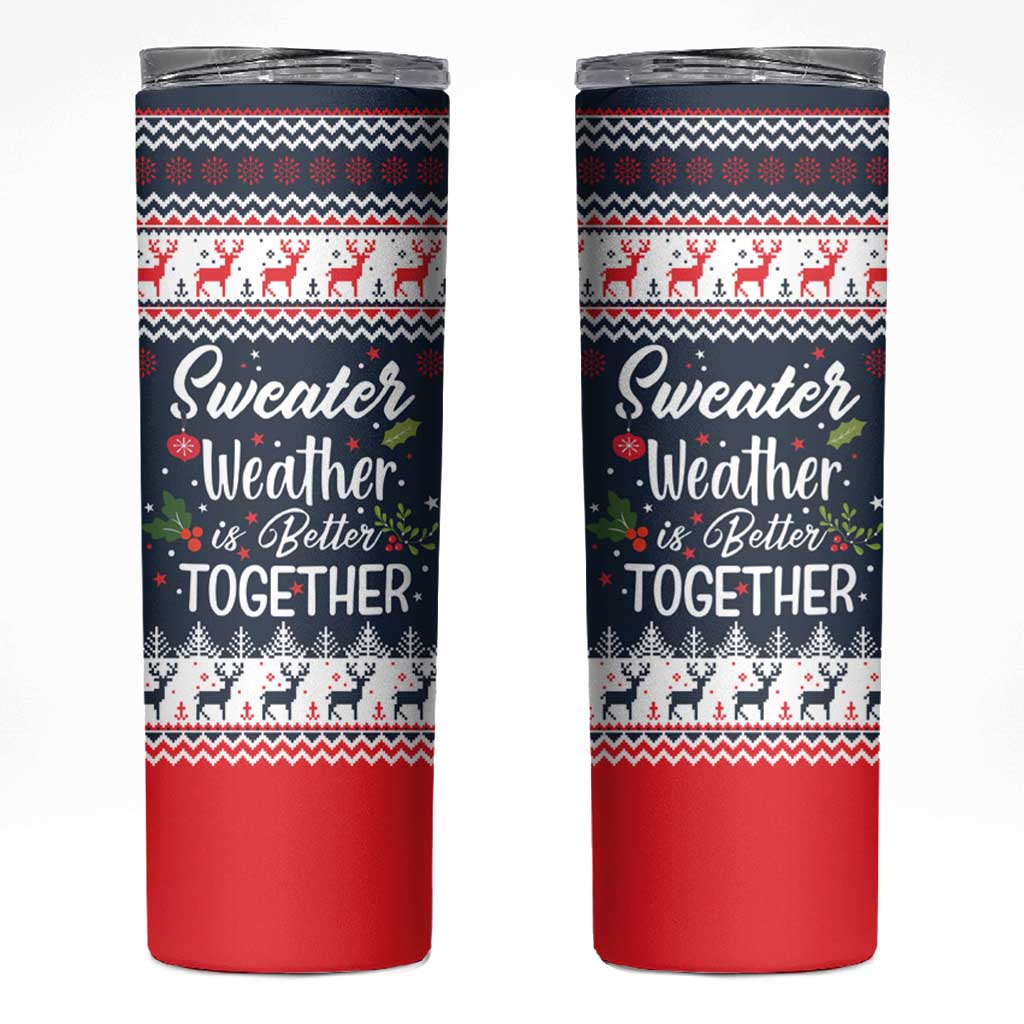 Sweater Weather Christmas Skinny Tumbler with Better Together Quote and Reindeer Snowflake - Wonder Print Shop