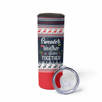 Sweater Weather Christmas Skinny Tumbler with Better Together Quote and Reindeer Snowflake - Wonder Print Shop