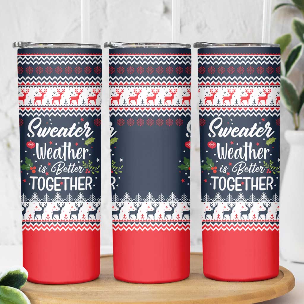 Sweater Weather Christmas Skinny Tumbler with Better Together Quote and Reindeer Snowflake - Wonder Print Shop