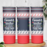 Sweater Weather Christmas Skinny Tumbler with Better Together Quote and Reindeer Snowflake - Wonder Print Shop