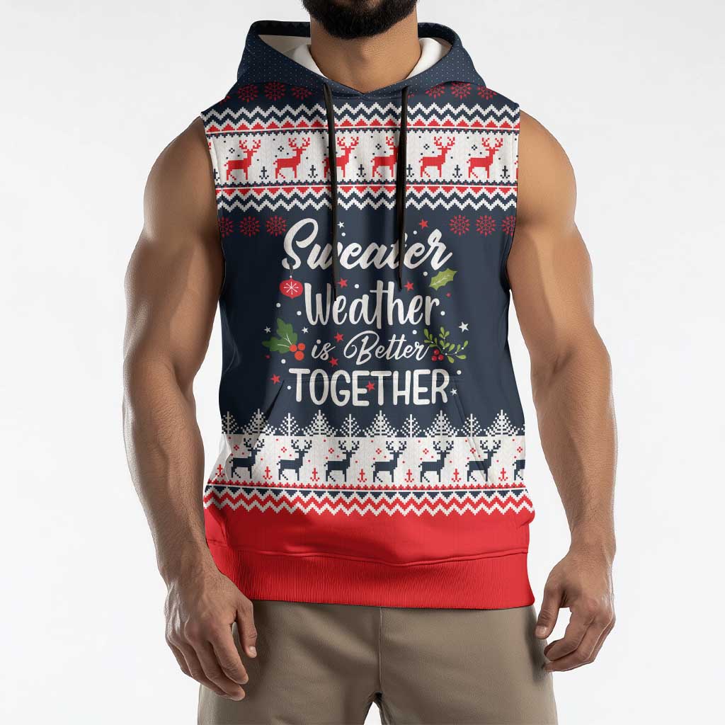 Sweater Weather Christmas Sleeveless Hoodie with Better Together Quote and Reindeer Snowflake - Wonder Print Shop