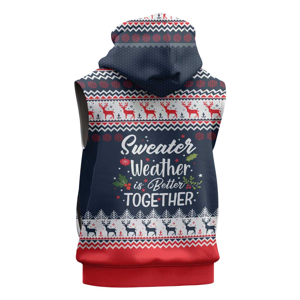 Sweater Weather Christmas Sleeveless Zip Hoodie with Better Together Quote and Reindeer Snowflake - Wonder Print Shop