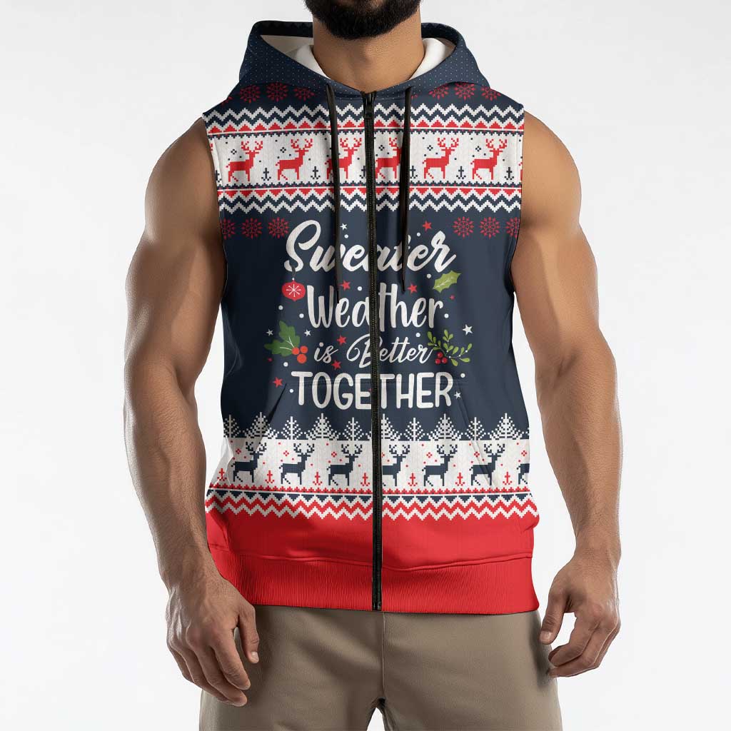 Sweater Weather Christmas Sleeveless Zip Hoodie with Better Together Quote and Reindeer Snowflake - Wonder Print Shop