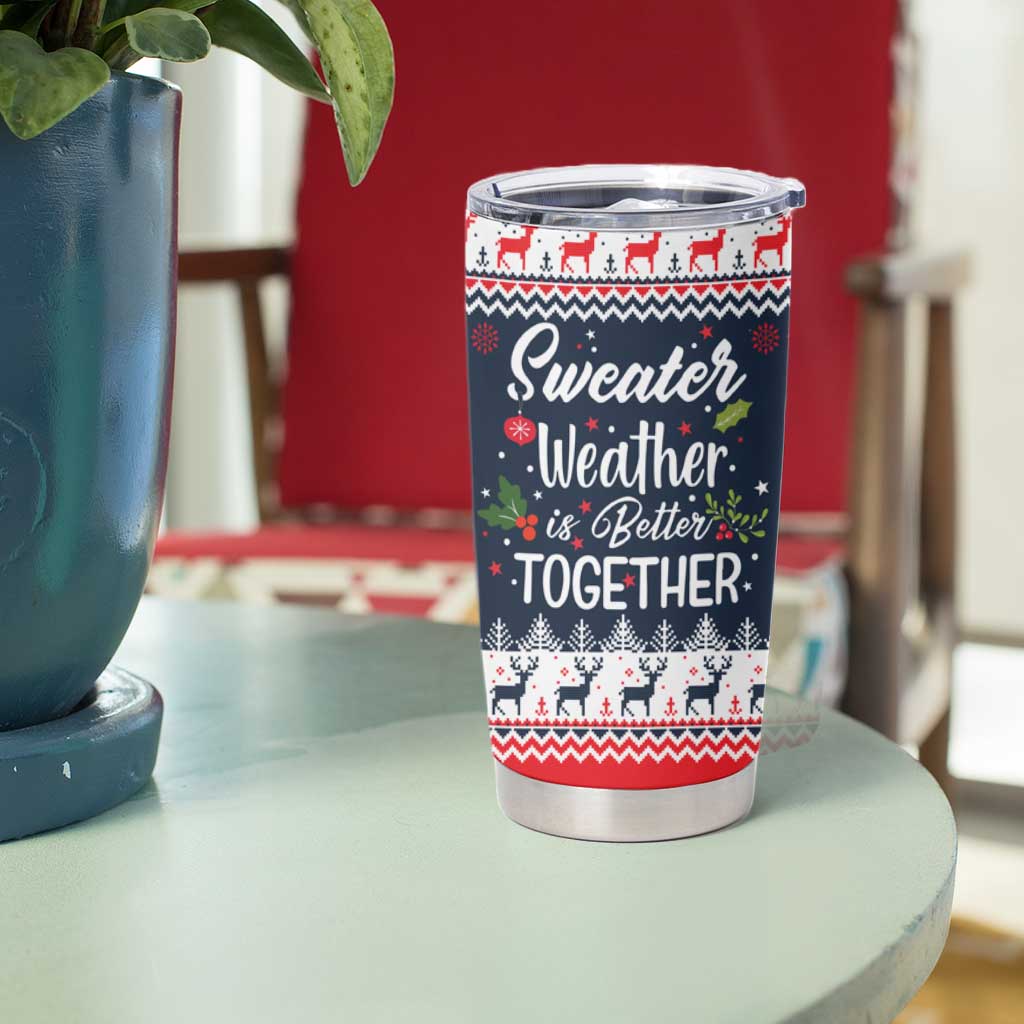 Sweater Weather Christmas Tumbler Cup with Better Together Quote and Reindeer Snowflake - Wonder Print Shop