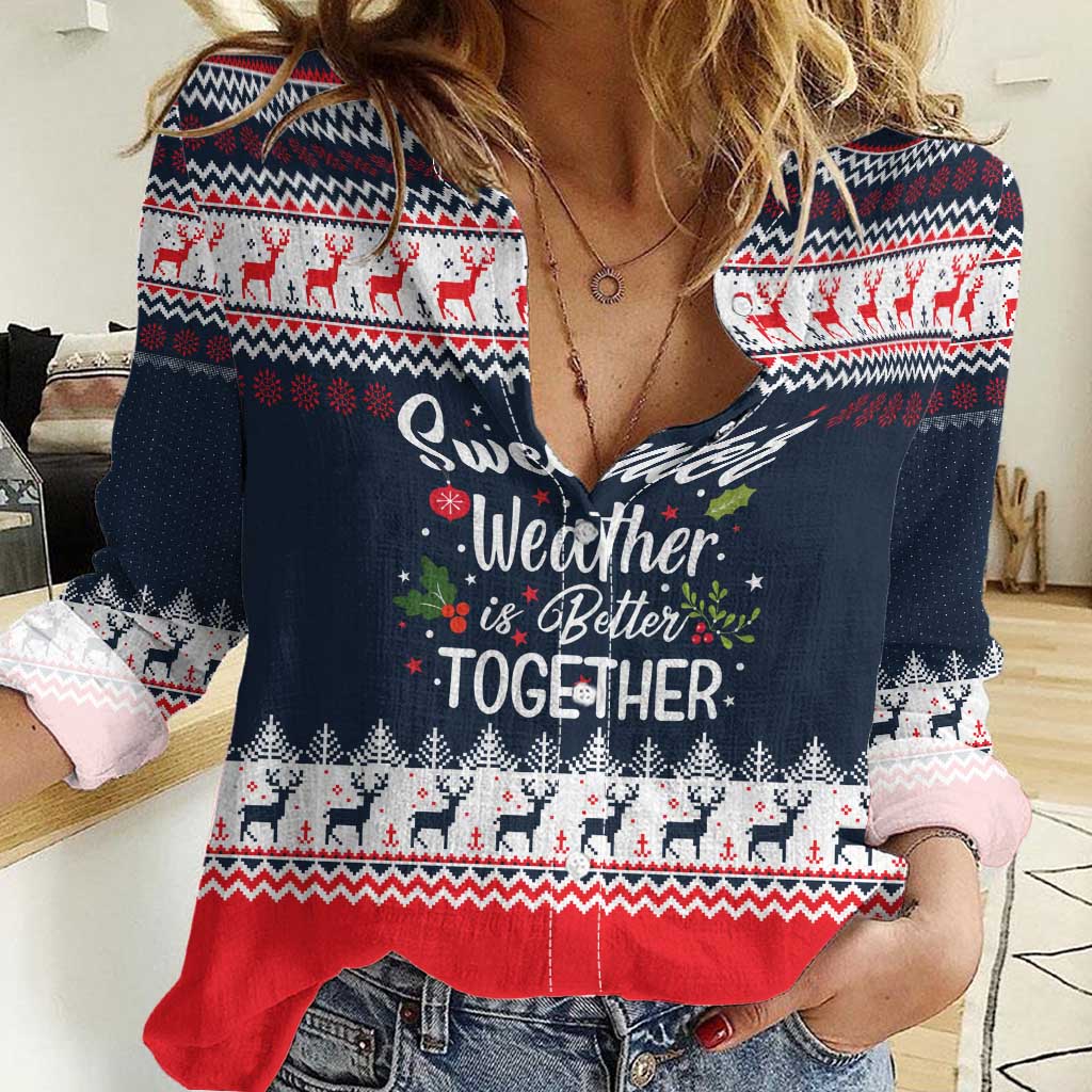Sweater Weather Christmas Women Casual Shirt with Better Together Quote and Reindeer Snowflake - Wonder Print Shop