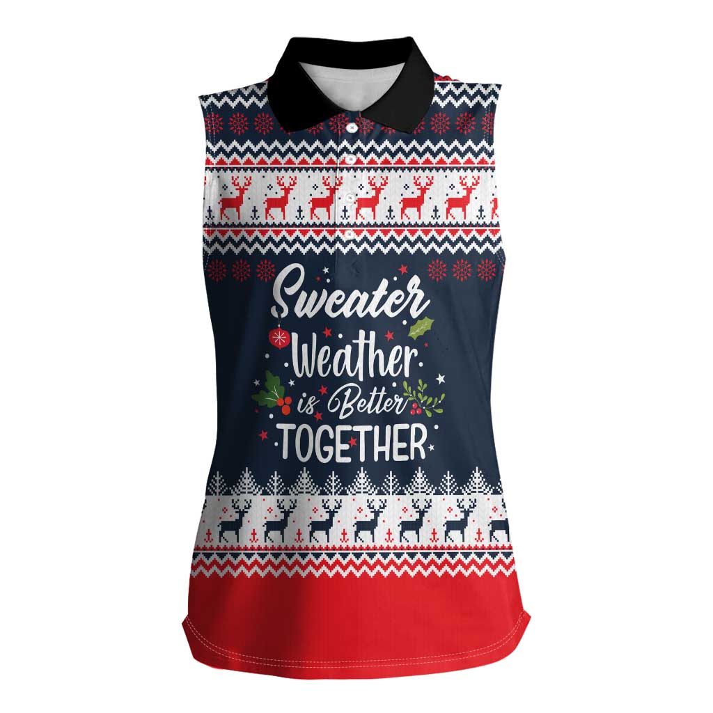Sweater Weather Christmas Women Sleeveless Polo Shirt with Better Together Quote and Reindeer Snowflake - Wonder Print Shop