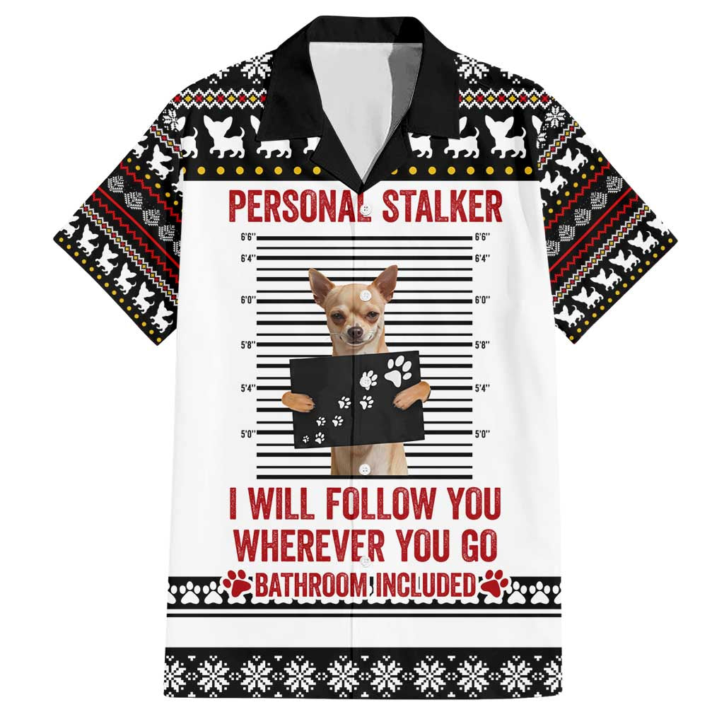 Chihuahua Personal Stalker Christmas Hawaiian Shirt Xmas Holiday Patterns - Wonder Print Shop