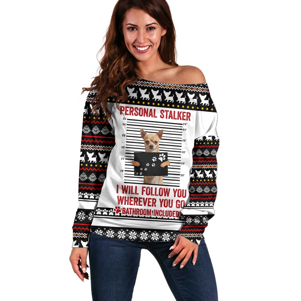 Chihuahua Personal Stalker Christmas Off Shoulder Sweater Xmas Holiday Patterns - Wonder Print Shop